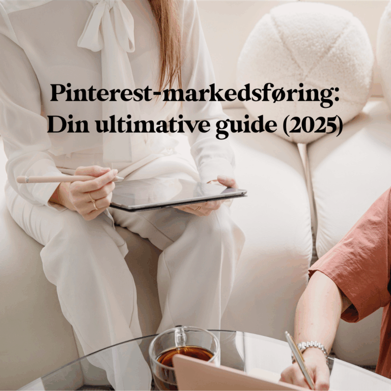 Pinterest-markedsføring: Din ultimative guide (2025)