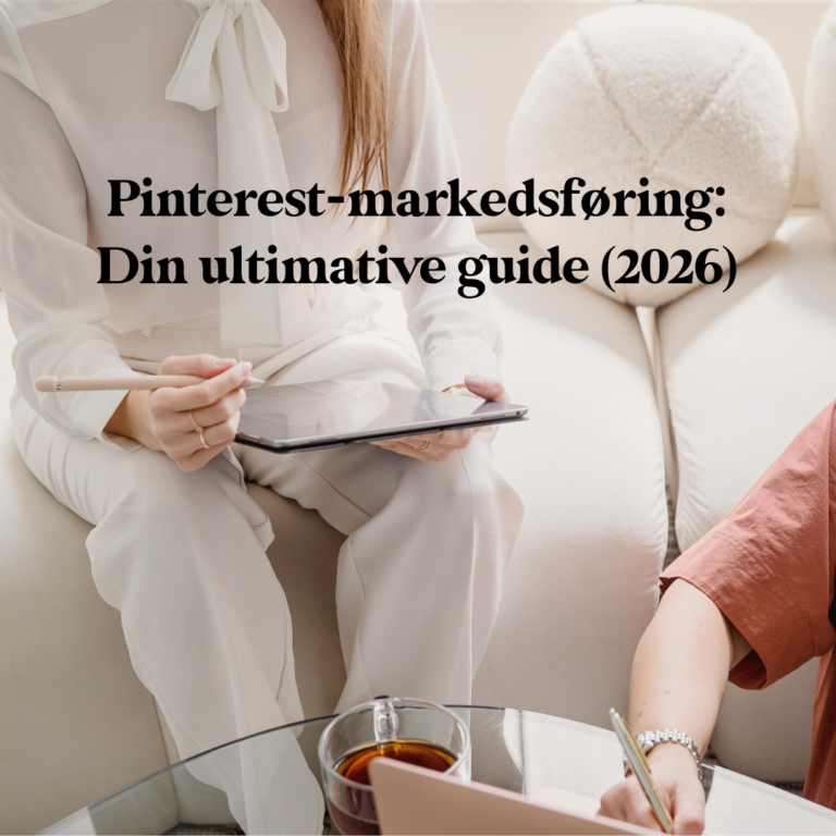 Pinterest-markedsføring: Din ultimative guide (2026)